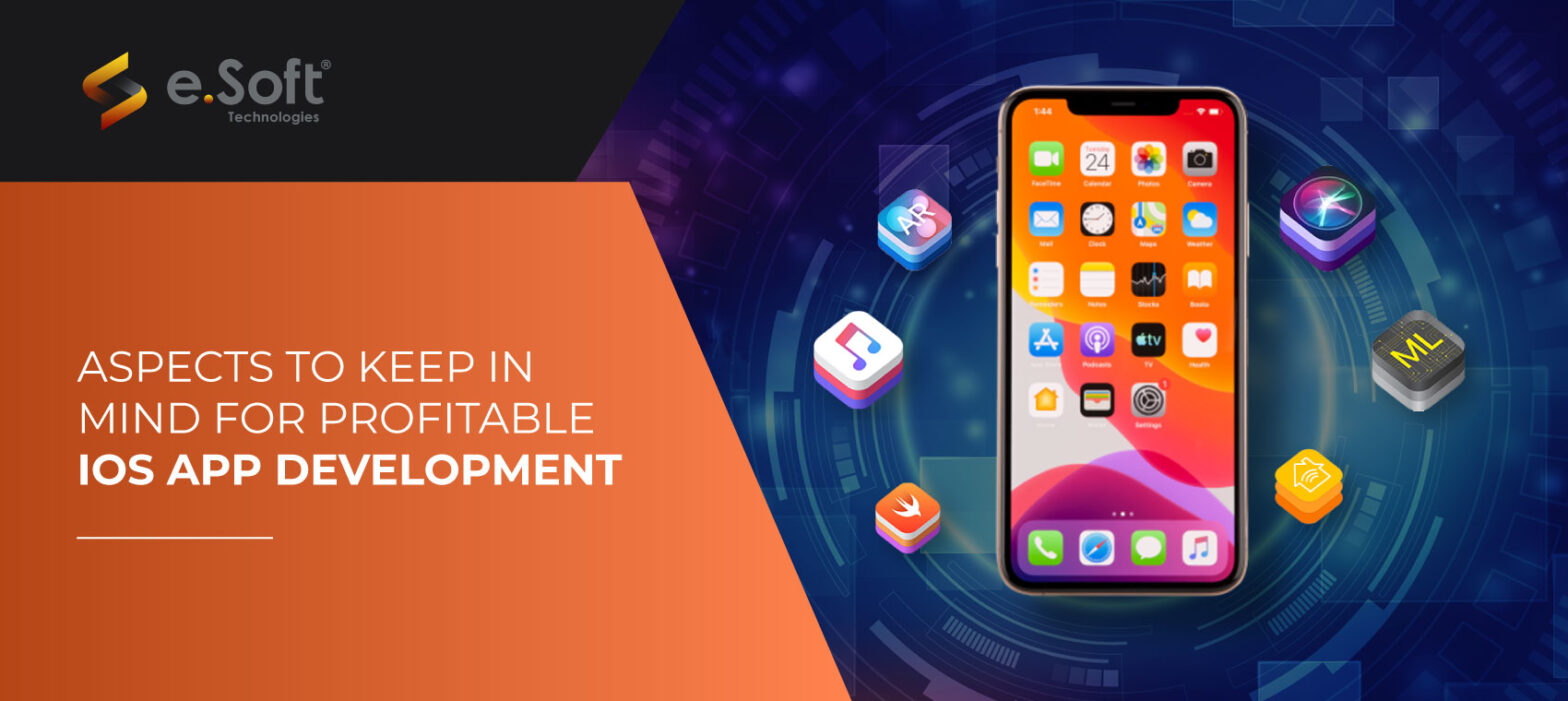 Aspects to Keep in Mind for Profitable iOS App Development | e.Soft Technologies