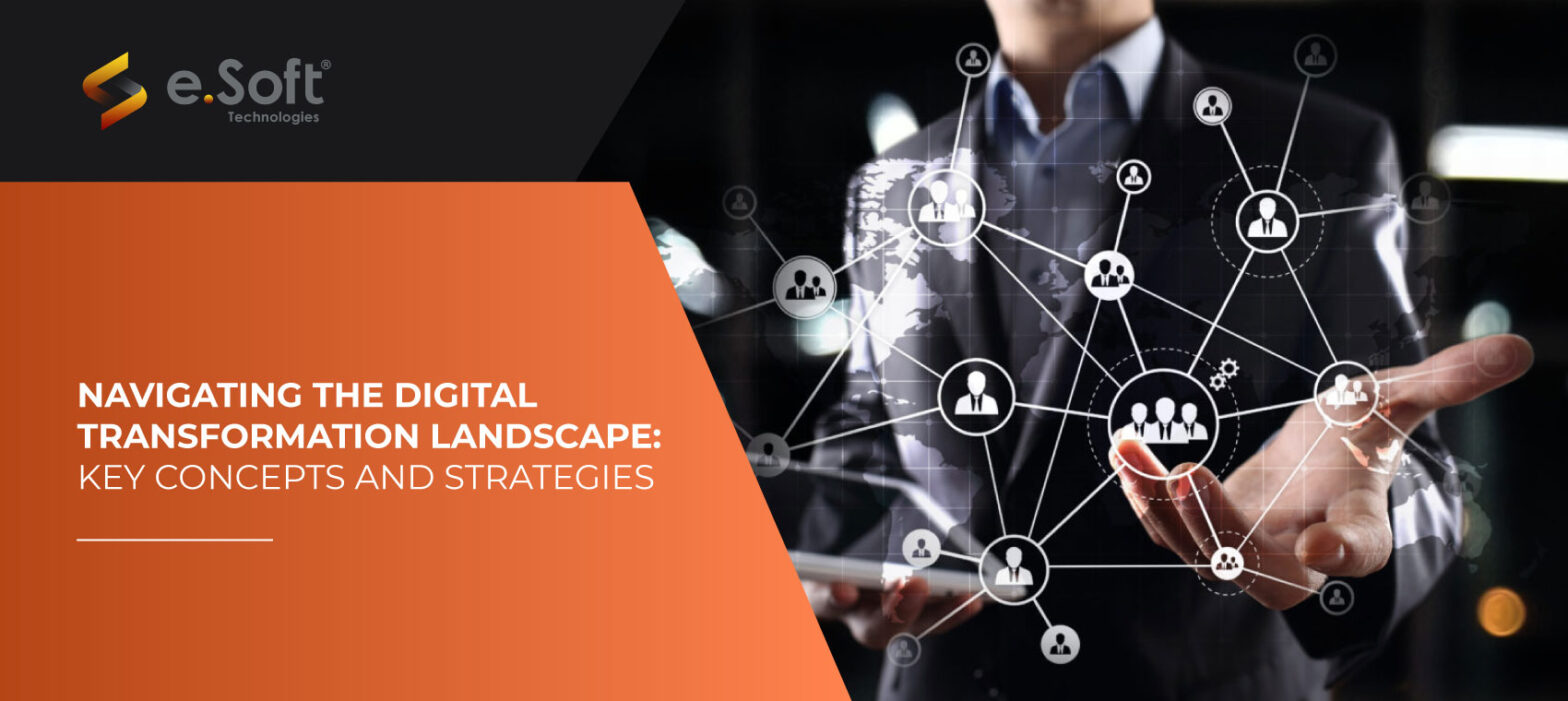Navigating the Digital Transformation Landscape: Key Concepts and Strategies at e.Soft