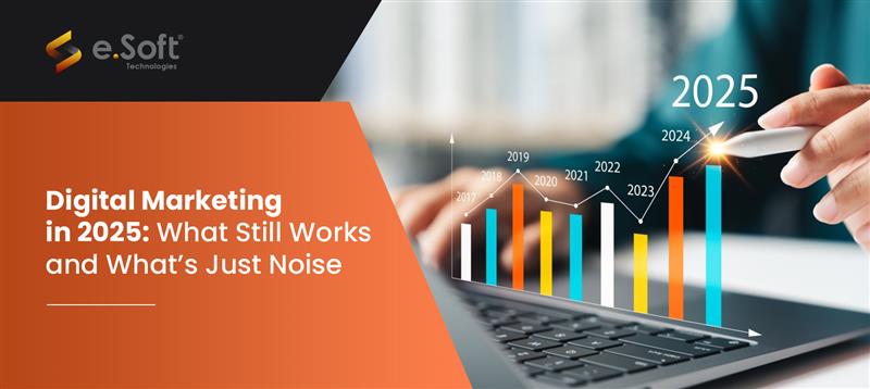 Digital Marketing in 2025-What Works